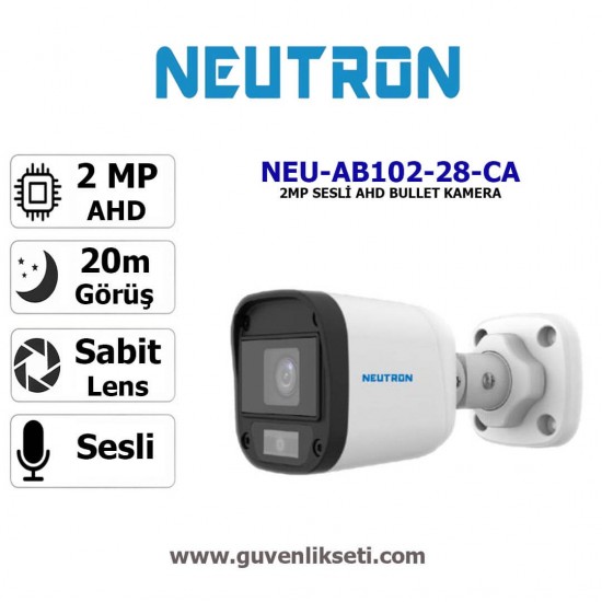 Neutron NEU-AB102-28 2mp Sesli Ahd Bullet Kamera Neutron NEU-AB102-28-CA 2mp sesli ahd bullet kamera